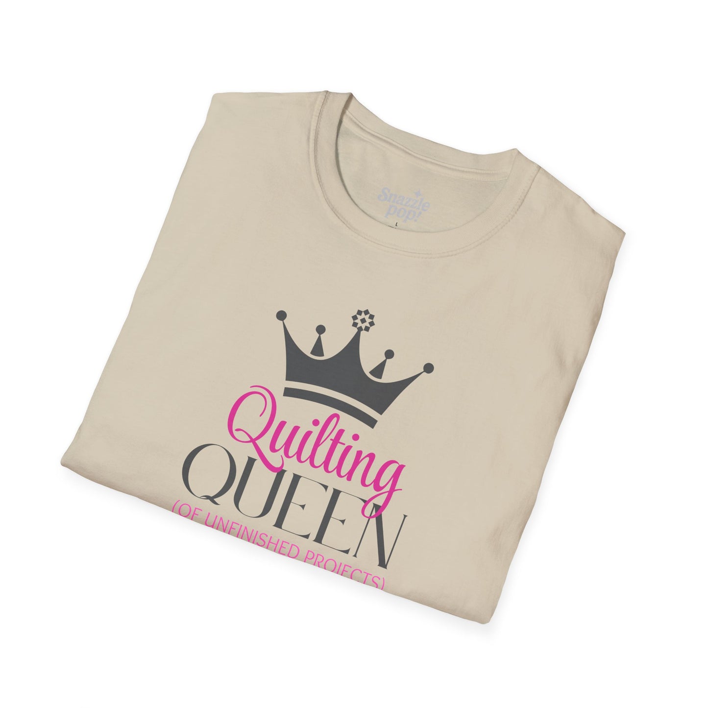 Quilting Queen of Unfinished Projects T-shirt - Unisex Softstyle Tee - Sewing T-shirt - Quilt Retreat T-shirt (Inclusive Sizing: XS - 5X)