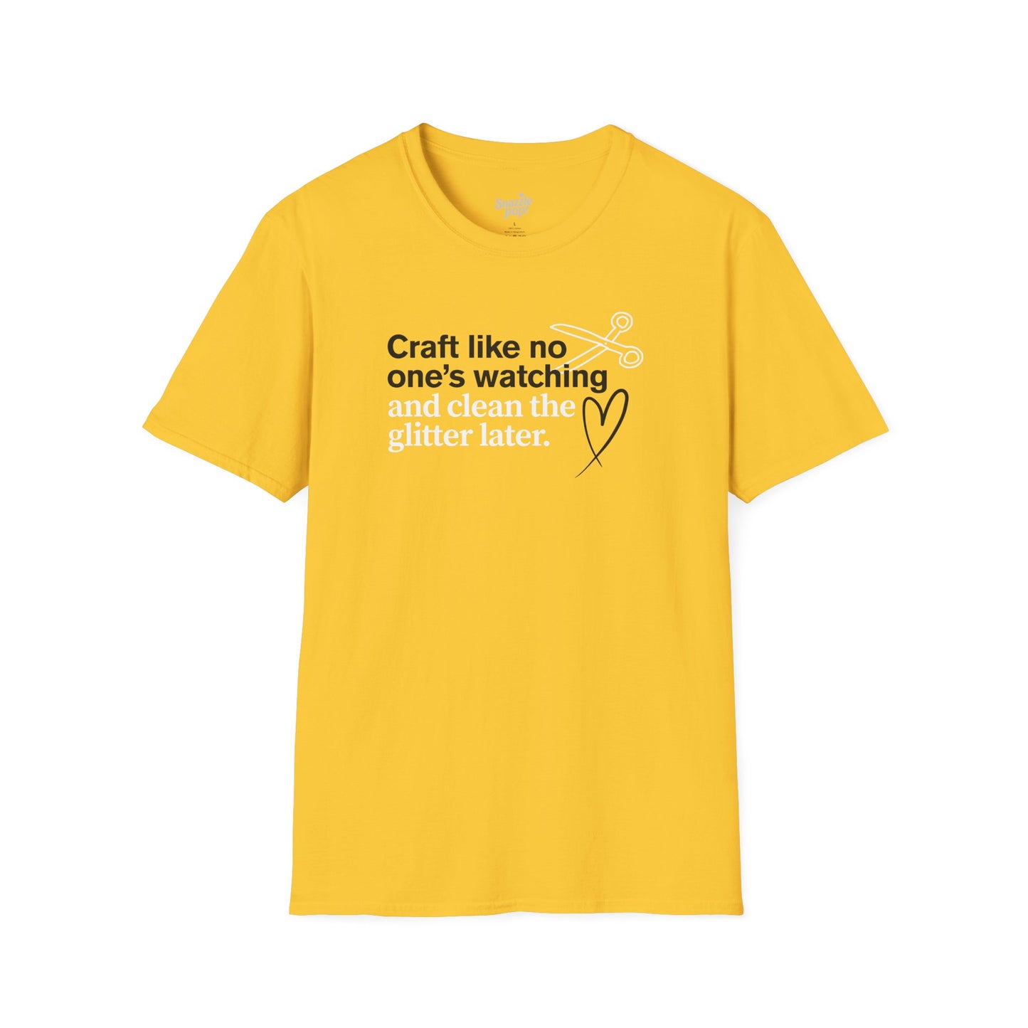 Craft Like No One's Watching and Clean the Glitter Later T-shirt - Unisex Softstyle Crafty Tee - Craft Night T-shirt (Inclusive Sizing: XS - 5X)
