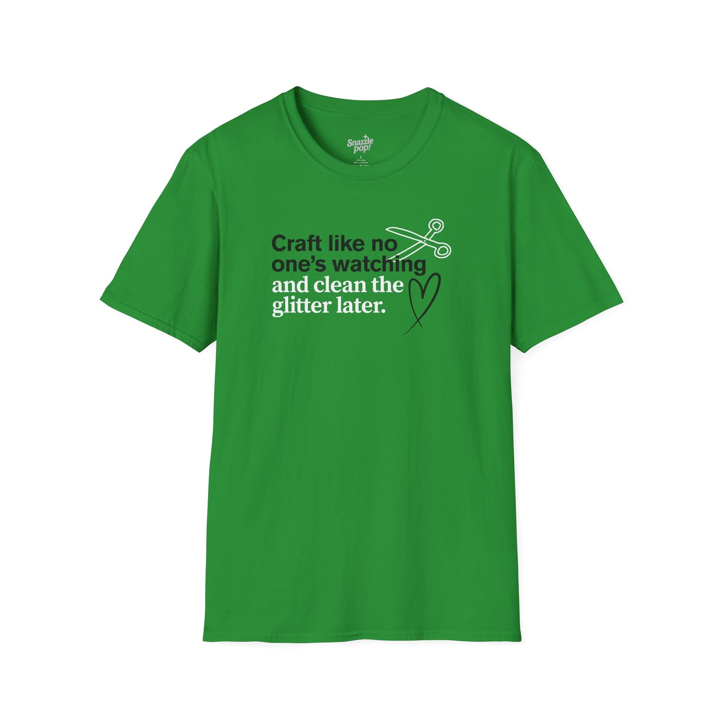 Craft Like No One's Watching and Clean the Glitter Later T-shirt - Unisex Softstyle Crafty Tee - Craft Night T-shirt (Inclusive Sizing: XS - 5X)