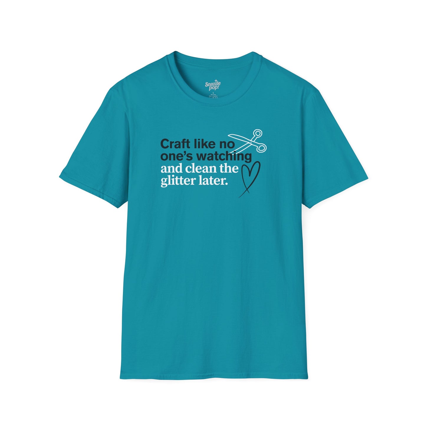 Craft Like No One's Watching and Clean the Glitter Later T-shirt - Unisex Softstyle Crafty Tee - Craft Night T-shirt (Inclusive Sizing: XS - 5X)