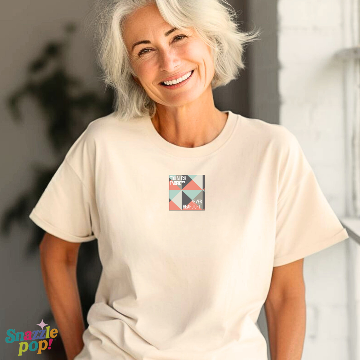 Too Much Fabric? Never Heard of It. T-shirt - Unisex Softstyle Tee - Quilting Tee - Sewing T-shirt (Inclusive Sizing: XS-5x)