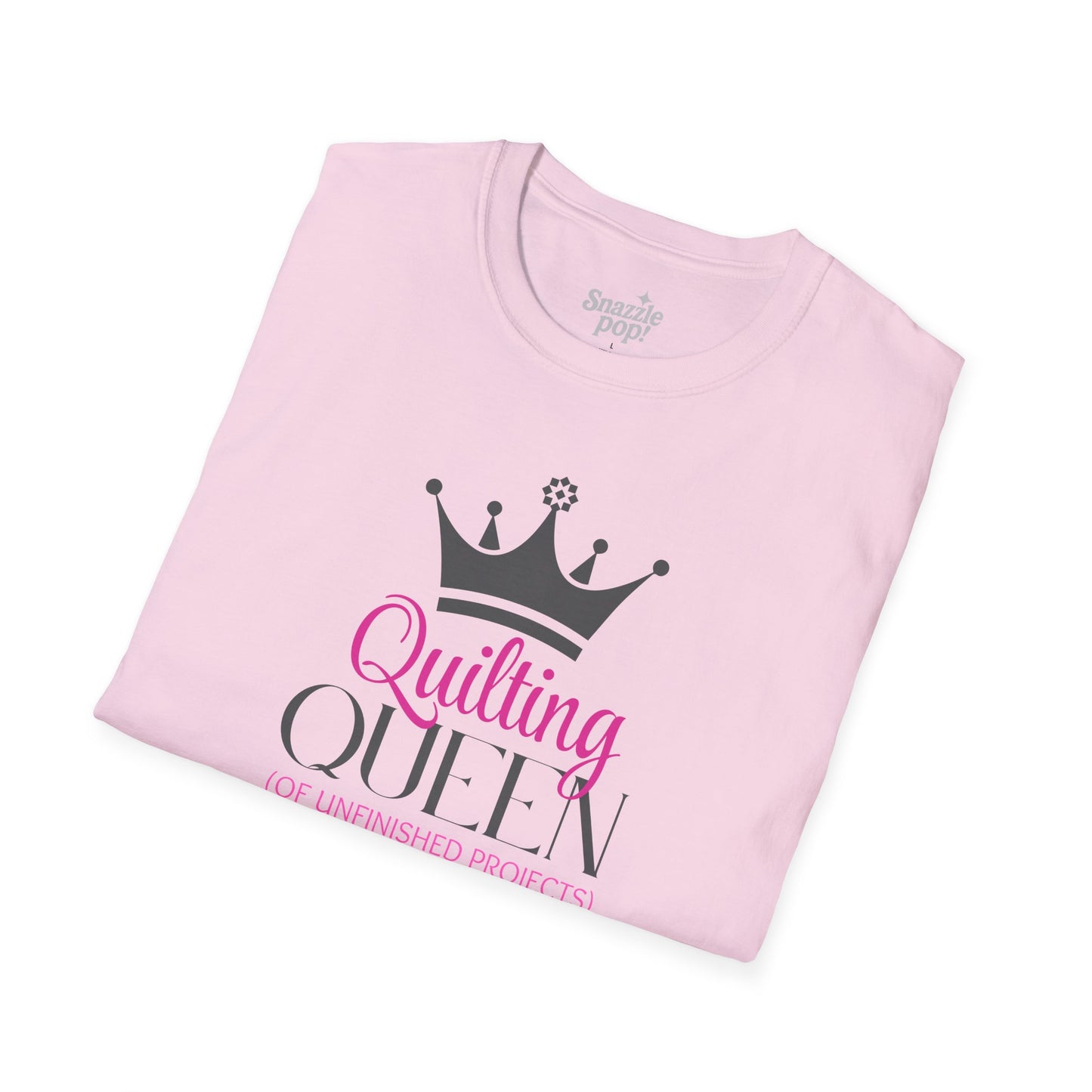 Quilting Queen of Unfinished Projects T-shirt - Unisex Softstyle Tee - Sewing T-shirt - Quilt Retreat T-shirt (Inclusive Sizing: XS - 5X)