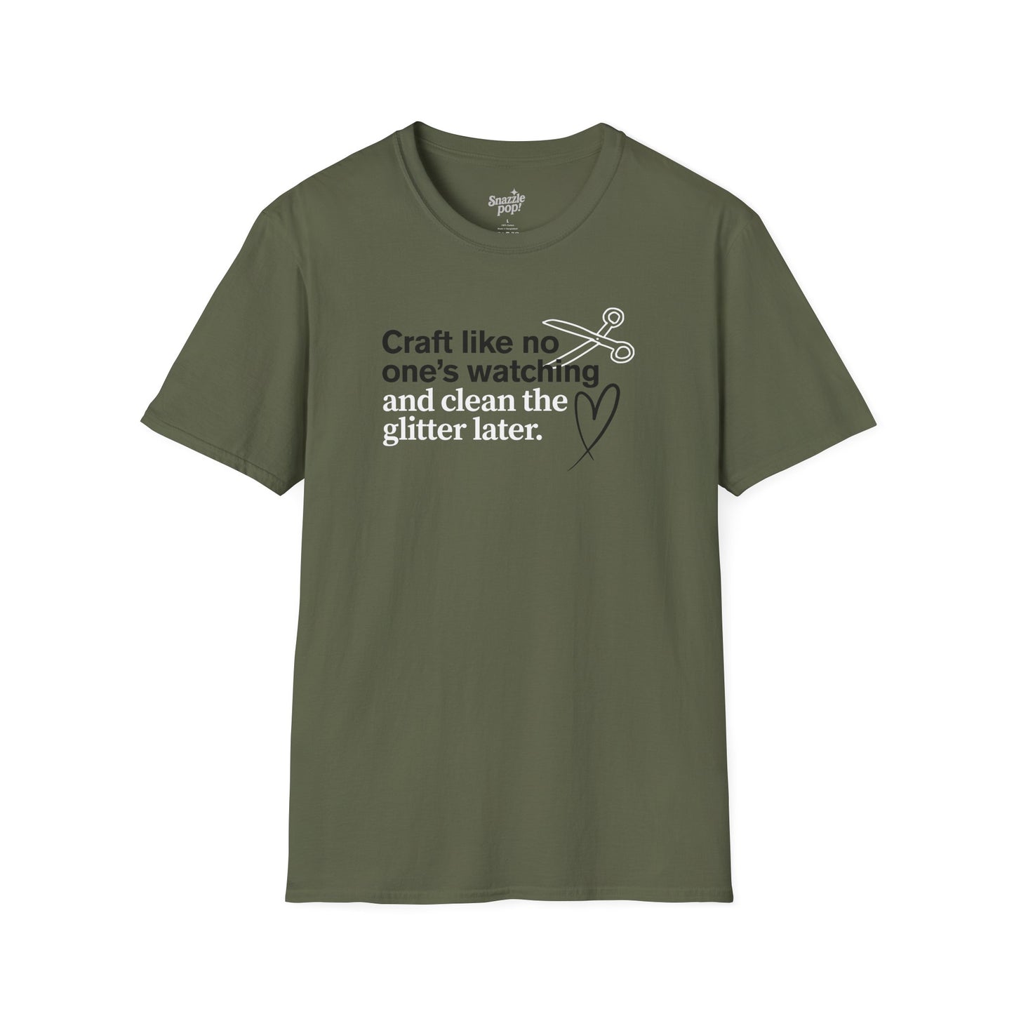 Craft Like No One's Watching and Clean the Glitter Later T-shirt - Unisex Softstyle Crafty Tee - Craft Night T-shirt (Inclusive Sizing: XS - 5X)