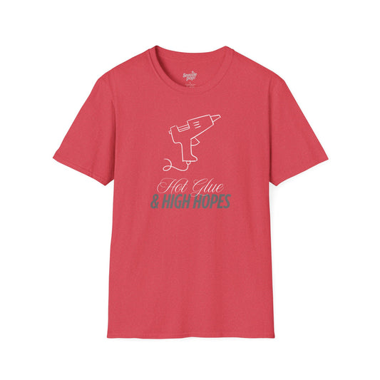 Hot Glue & High Hopes T-shirt - Unisex Softstyle Crafty Tee - Craft Night T-shirt (Inclusive Sizing: XS - 5X)
